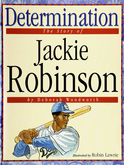 Title details for Determination - The Story of Jackie Robinson by Deborah Woodworth - Wait list